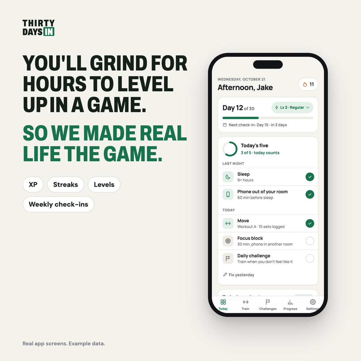 You'll grind for hours to level up in a game. So we made real life the game.